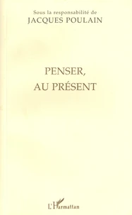 Penser, au présent