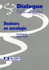 Philippe Poulain et  POULAIN P - Douleurs en oncologie.