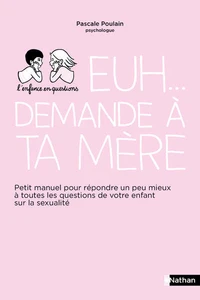 Euh... demande à ta mère