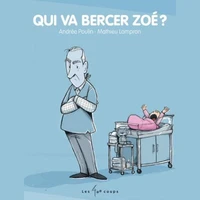 Qui va bercer Zoé ?