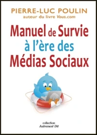 Manuel de survie à l'ère des médias sociaux