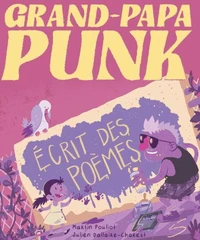 Grand-Papa Punk écrit des poèmes
