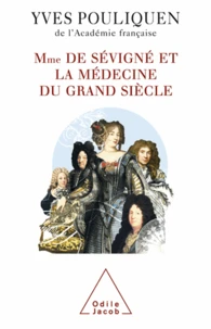 Madame de Sévigné et la médecine du grand siècle