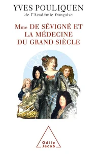 Madame de Sévigné et la médecine du grand siècle