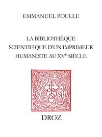 La Bibliothèque scientifique d’un imprimeur humaniste au XVe siècle