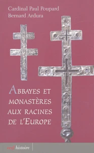 Abbayes et monastères aux racines de l'Europe