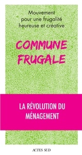 Pour une frugalité heureuse - Commune frugale - La révolution du ménagement.