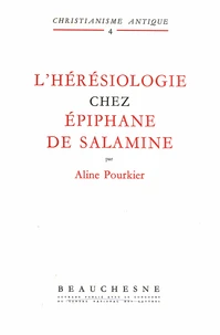 L'Heresiologie Chez Epiphane De Salamine