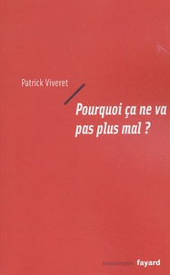 Patrick Viveret - Pourquoi ça ne va pas plus mal ?.