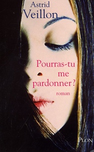 Astrid Veillon - Pourras-tu me pardonner ?.