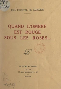 Quand l'ombre est rouge sous les roses...