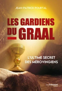 Les Gardiens du Graal - L'ultime secret des Mérovingiens