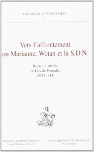 Vers l'affrontement ou Marianne, Wotan et la SDN - recueil d'articles de Guy de Pourtalès, 1933-1935