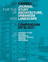 Les cahiers : Journal for the study of Architecture, Urbanism and Landscape