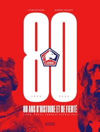 LOSC, 80 ans d'histoire et de fierté