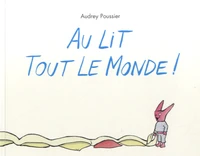 Au lit tout le monde !