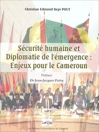 Sécurité humaine et diplomatie de l'émergence : enjeux pour le Cameroun