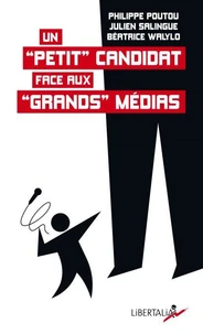 Un "petit candidat" face aux "grands" médias