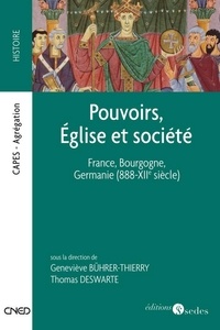 Geneviève Bührer-Thierry - Pouvoirs, Église et société - France, Bourgogne, Germanie (888-XIIe siècle).