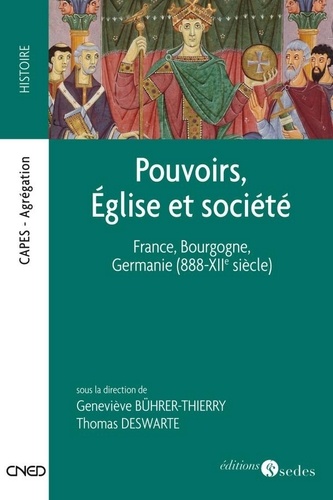 Pouvoirs, Église et société. France, Bourgogne, Germanie (888-XIIe siècle)