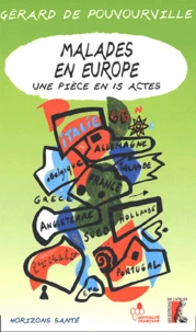 Malades En Europe. Une Piece En 15 Actes