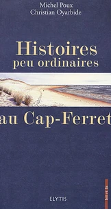 Histoires peu ordinaires au Cap-Ferret