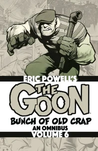 The Goon: Bunch of Old Crap Omnibus Volume 6