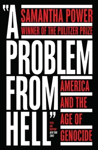 A Problem from Hell : America & the Age of Genocide