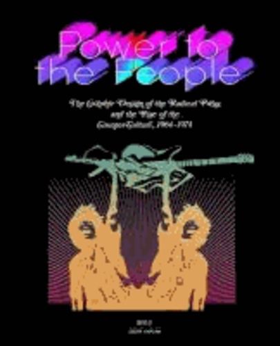 Power to the People - The Graphic Design of the Radical Press and the Rise of the Counter-Culture, 1964-1974.