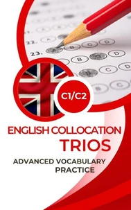 English Collocation Trios: Advanced Vocabulary Practice