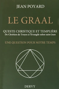 Le Graal : quête christique et templière