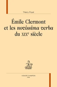 Emile Clermont et les novissima verba du XIXe siècle
