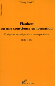 Flaubert ou une conscience en formation