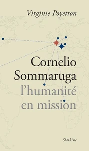 Cornelio Sommaruga, l'humanité en mission