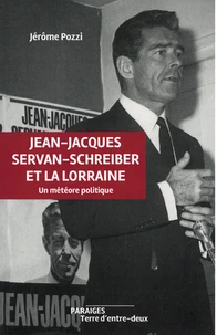 Jean-Jacques Servan-Schreiber et la Lorraine