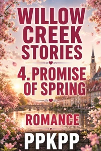 Willow Creek Stories 4. Promise of Spring