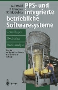 PPS- und integrierte betriebliche Softwaresysteme - Grundlagen, Methoden, Marktanalyse.