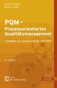 PQM - Prozessorientiertes Qualitätsmanagement - Leitfaden zur Umsetzung der ISO 9001.