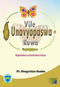 Pr. Deogratius Samba - Vile Unavyopaswa Kuwa: kujitambua na kuchukua hatua - Kujitambua, #1.