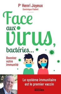 Pr Henri JOYEUX - Face aux virus, bactéries... - Boostez votre immunité.