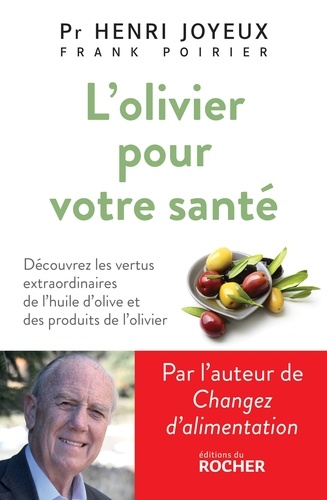 Pr Henri JOYEUX et Frank Poirier - L'Olivier pour votre santé.