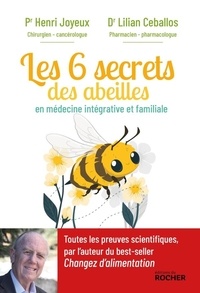 Pr Henri JOYEUX et Lilian Ceballos - Les 6 secrets des abeilles - en santé intégrative et familiale.
