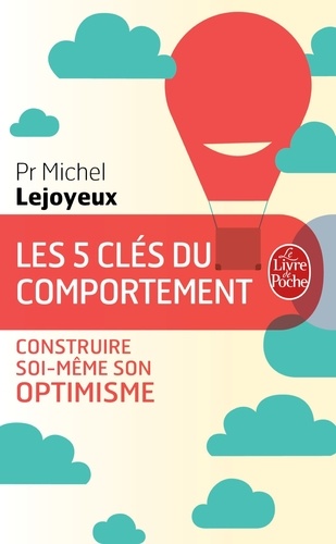 Les 5 clés du comportement. Construire soi-même son optimisme