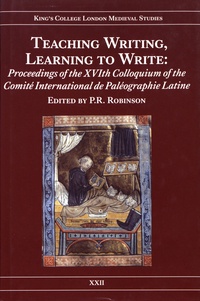PR Robinson - Teaching Writing, Learning to Write - Proceedings of the XVIth Colloquium of the Comité International de Paléographie Latine.