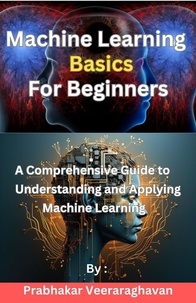  Prabhakar Veeraraghavan - Machine Learning Basics  for Beginners.