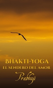  Prabhuji David, Ben Yosef, Har - Bhakti-yoga: El sendero del amor.