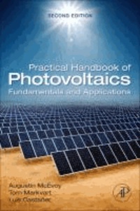 Practical Handbook of Photovoltaics - Fundamentals and Applications.