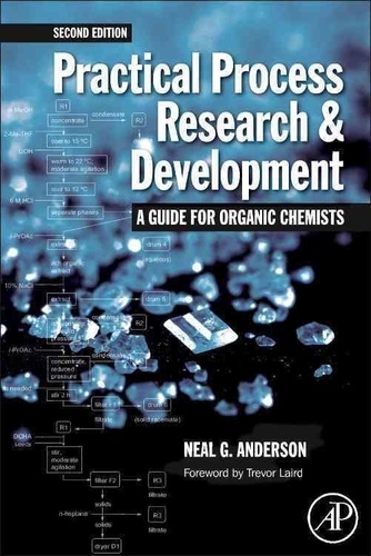 Practical Process Research and Development - A Guide for Organic Chemists.