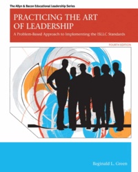 Practicing the Art of Leadership: A Problem-Based Approach to Implementing the ISLLC Standards.