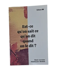 Estce qu’on sait ce qu’on dit